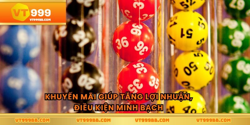 Khuyến mãi giúp tăng lợi nhuận, điều kiện minh bạch