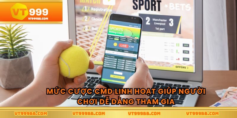 Mức cược CMD linh hoạt giúp người chơi dễ dàng tham gia
